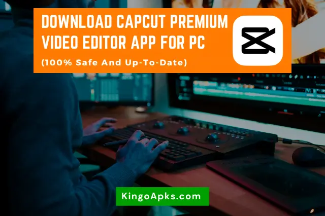 Download Capcut Premium Video Editor App For PC