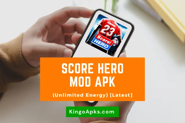 Score Hero Mod Apk v2.84 (Unlimited Energy) (Latest) [2023]